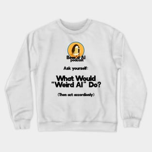 What Would "Weird Al" Do? Crewneck Sweatshirt